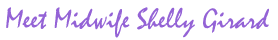 Meet Midwife Shelly Girard